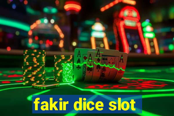 fakir dice slot