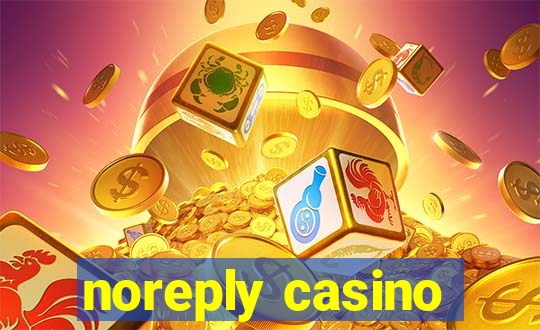 noreply casino