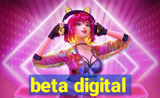 beta digital