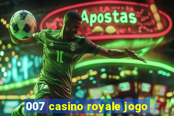 007 casino royale jogo