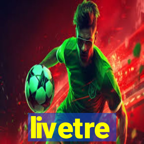 livetre