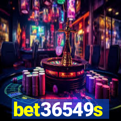 bet36549s