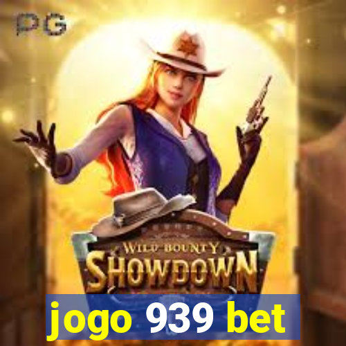 jogo 939 bet