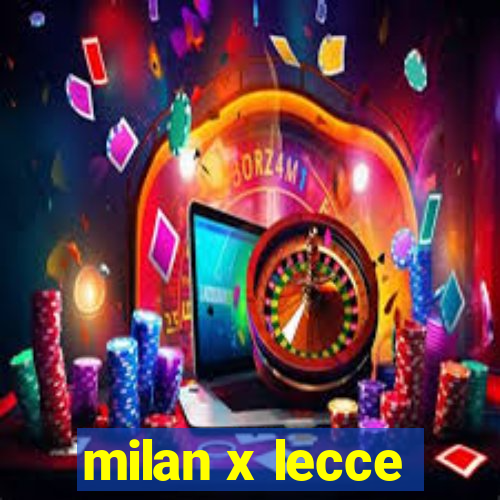 milan x lecce