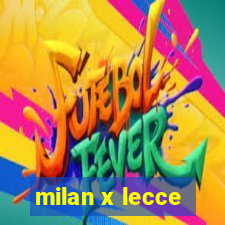 milan x lecce