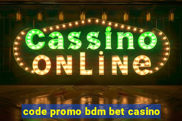 code promo bdm bet casino