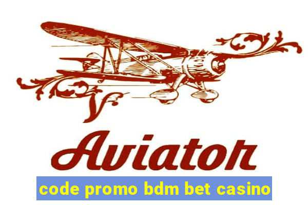 code promo bdm bet casino