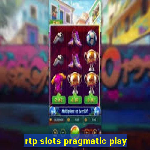 rtp slots pragmatic play