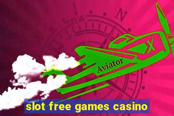 slot free games casino