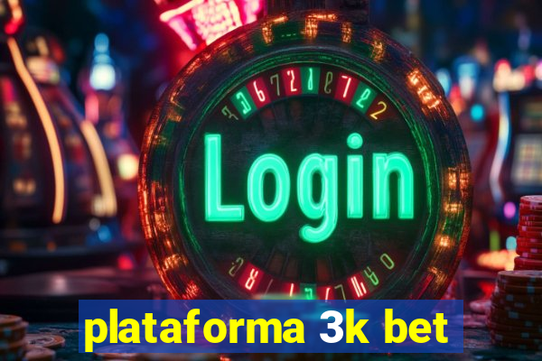 plataforma 3k bet