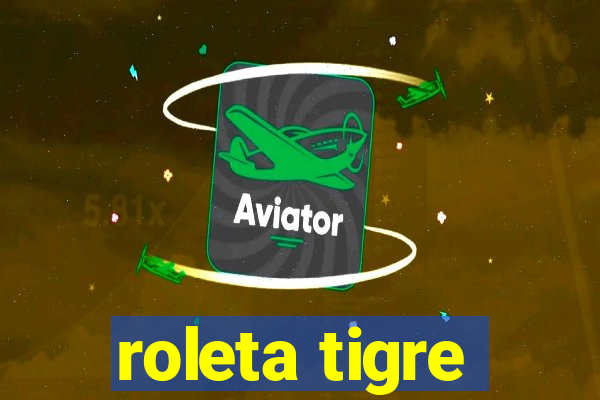 roleta tigre