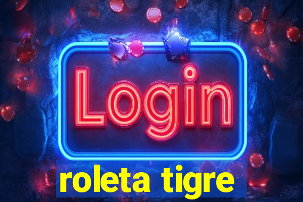 roleta tigre