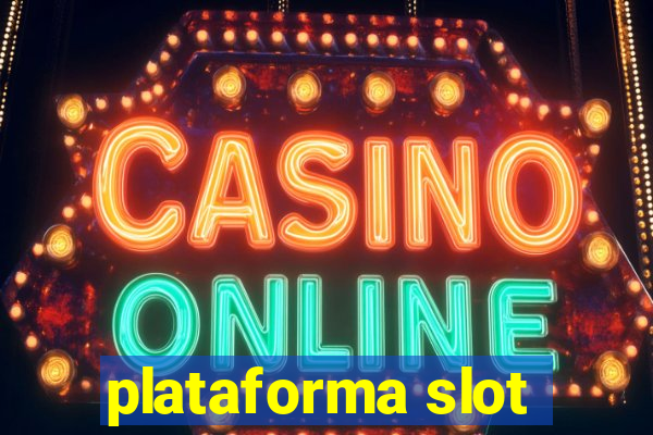 plataforma slot