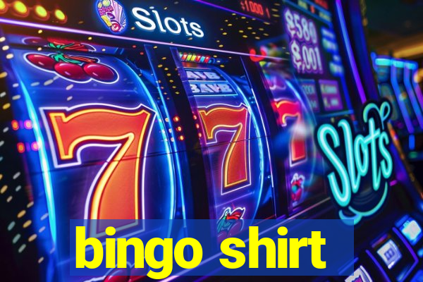 bingo shirt