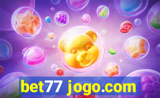 bet77 jogo.com