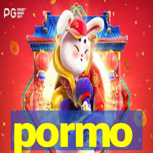 pormo