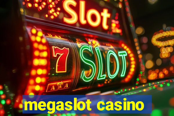 megaslot casino