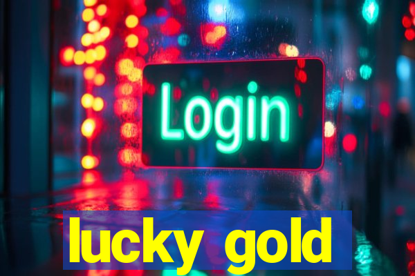 lucky gold