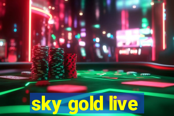 sky gold live