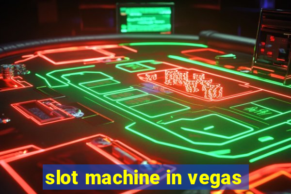 slot machine in vegas