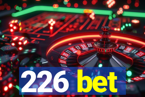 226 bet