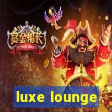 luxe lounge