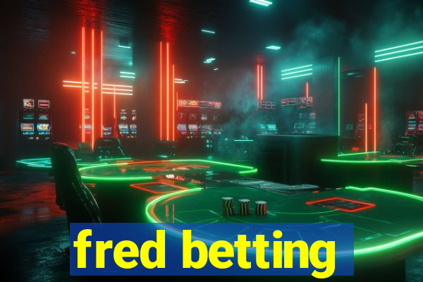 fred betting