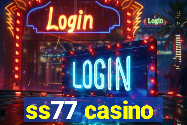 ss77 casino