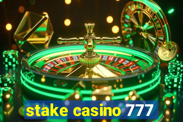 stake casino 777