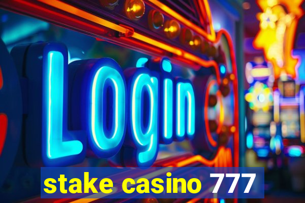 stake casino 777