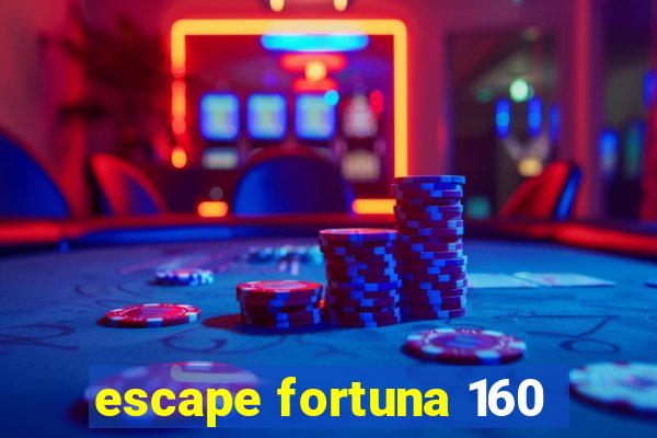 escape fortuna 160