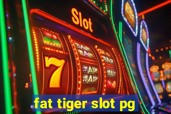 fat tiger slot pg