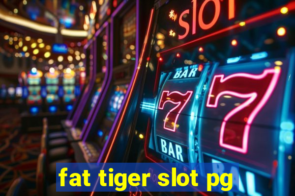 fat tiger slot pg