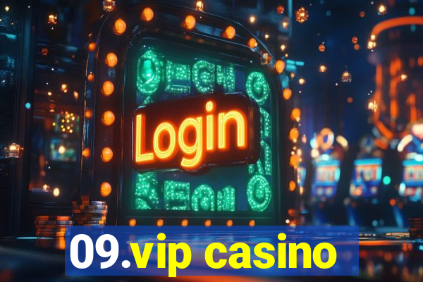 09.vip casino