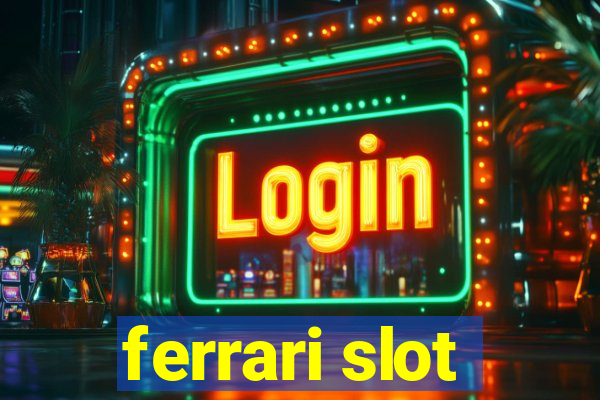 ferrari slot