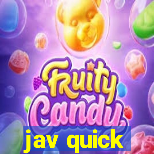 jav quick