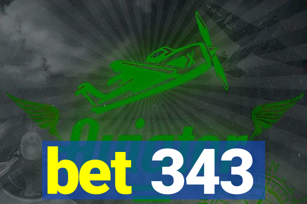 bet 343