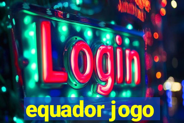 equador jogo