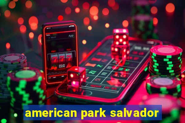 american park salvador