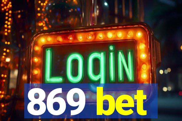 869 bet