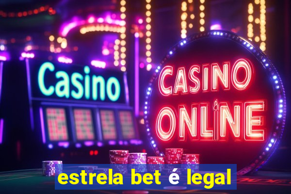 estrela bet é legal