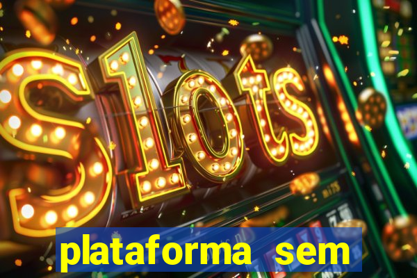 plataforma sem deposito minimo