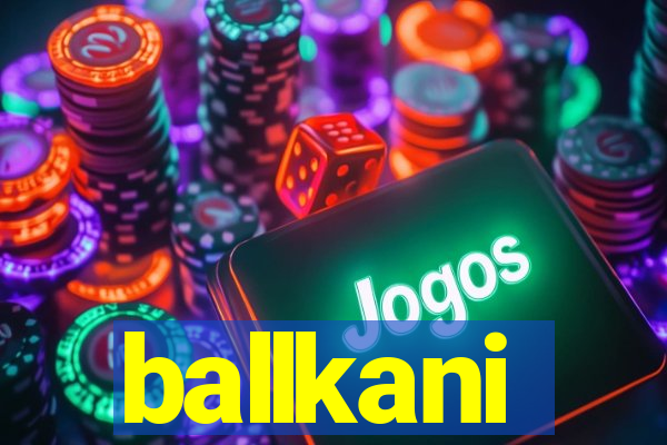 ballkani