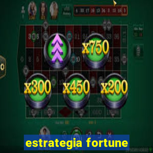 estrategia fortune