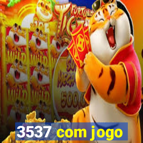 3537 com jogo