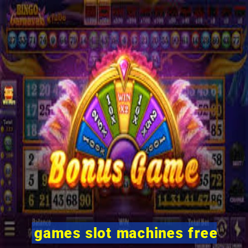 games slot machines free