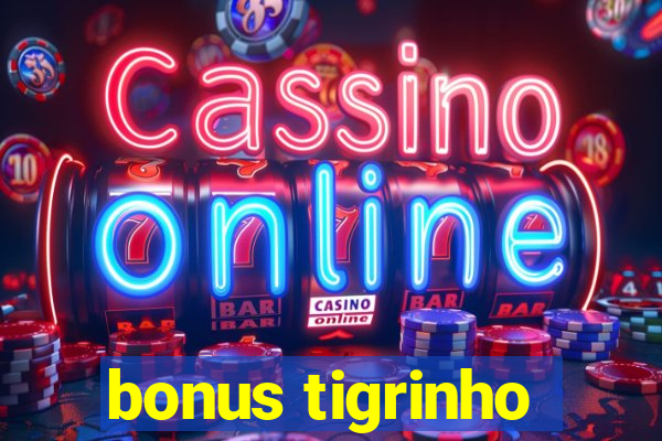 bonus tigrinho