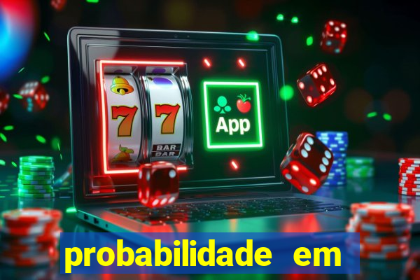 probabilidade em jogos de azar