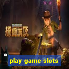 play game slots