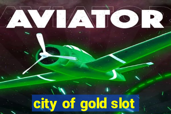 city of gold slot